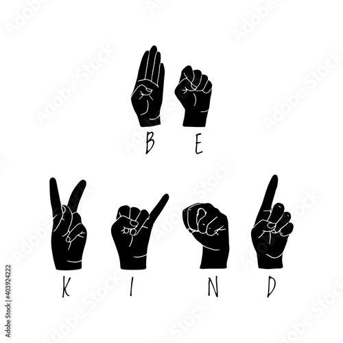 American sign language lettering be kind. ASL vector illustration. Perfect for sublimation printing on t shirt, mug, dish towel, for poster, card web design and more