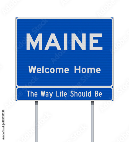 Vector illustration of the Maine Welcome Home blue road sign on metallic posts