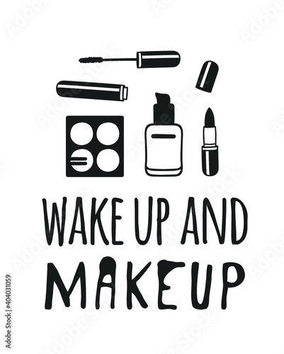 Hand drawn illustration fashion quote. Creative ink art work. Actual vector makeup drawing and text about beauty