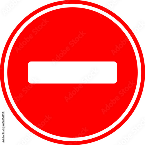 Round traffic sign, No Entry allowed.