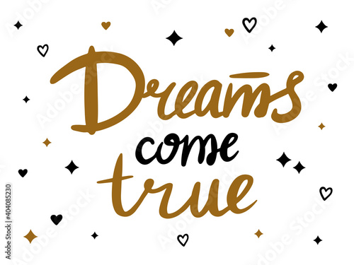 Vector inscription dreams come true, on a transparent background ...