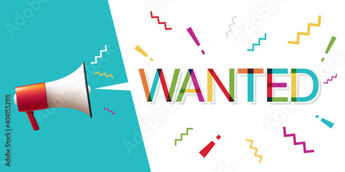 Megaphone with "Wanted" word in Speech Bubble 