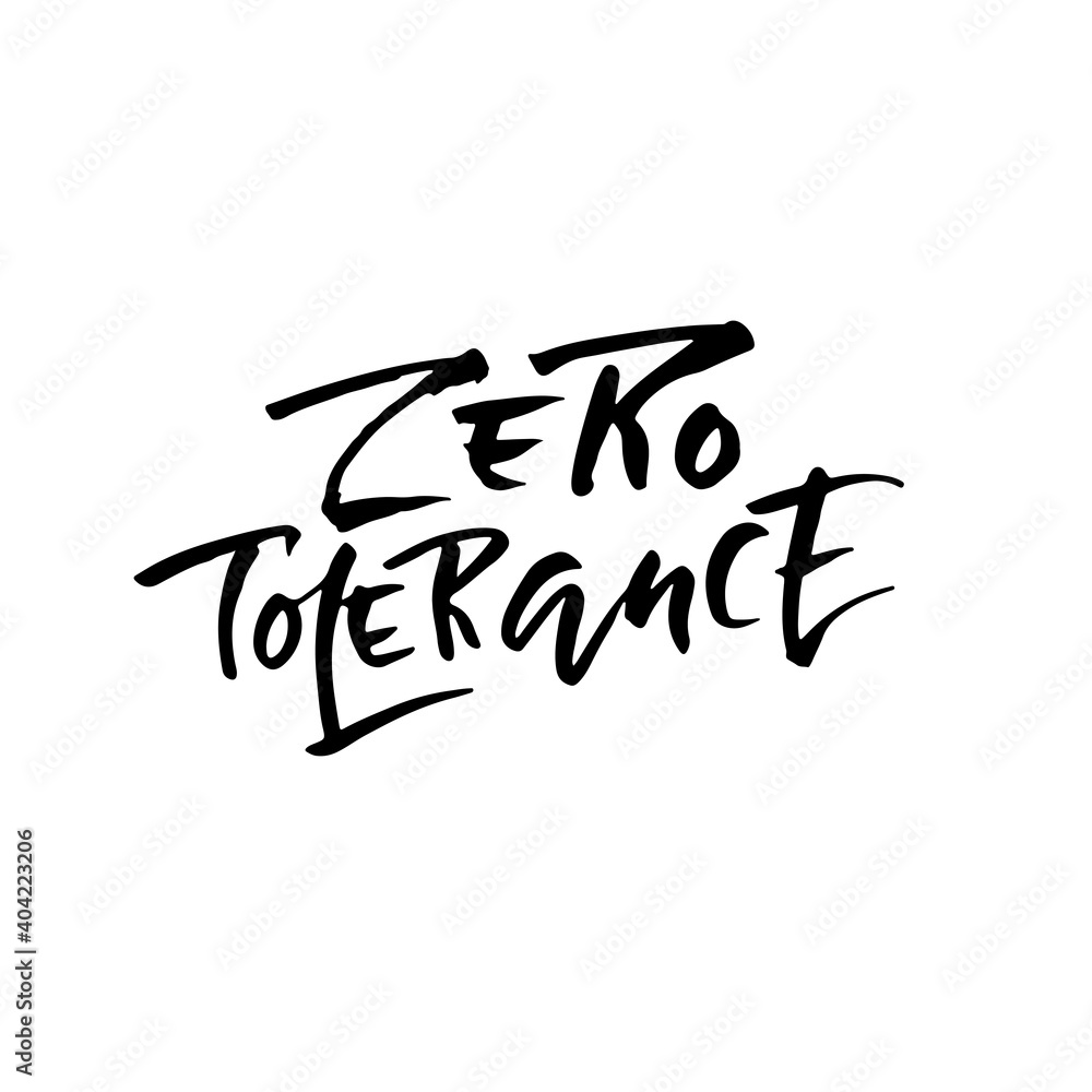 Zero tolerance. Modern brush lettering. Vector illustration. Zero tolerance. Modern brush lettering. Vector illustration.