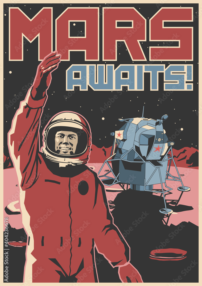 Obraz premium Mars awaits! Retro Future Martian Mission Propaganda Poster, Astronaut, Landing Module, Martian Surface