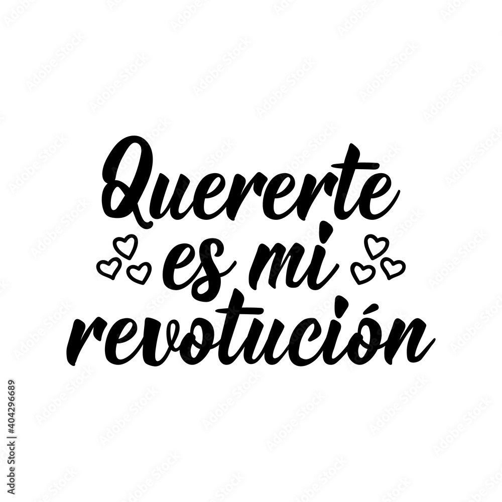 Loving is my revolution - in Spanish. Lettering. Ink illustration. Modern brush calligraphy.