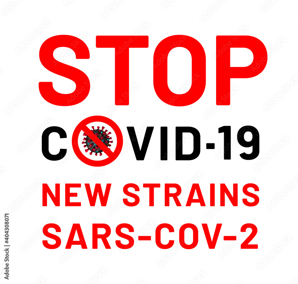 Stop Covid-19 New Strains Sars-Cov-2. Warning Sign. Large Red Text on White Background. Fighting the Spread of the Sars-Cov-2 Coronavirus Infection, which causes Covid-19 Disease
