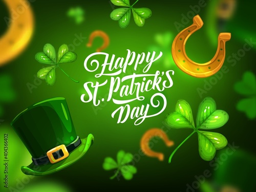 Happy St. Patrick Day greeting card, cartoon vector poster with lettering, shamrocks, green leprechaun hat and gold horseshoes on blurred background. Saint Patricks traditional festival, celtic party