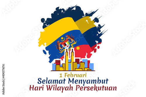 Malay translation: February 1, Happy celebrating Federal Territory Day. vector illustration. Suitable for greeting card, poster and banner