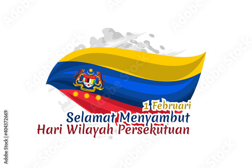 Translation: February 1, Happy celebrating Federal Territory Day. vector illustration. Suitable for greeting card, poster and banner