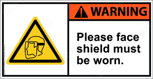 Warning Please face shield must be worn.