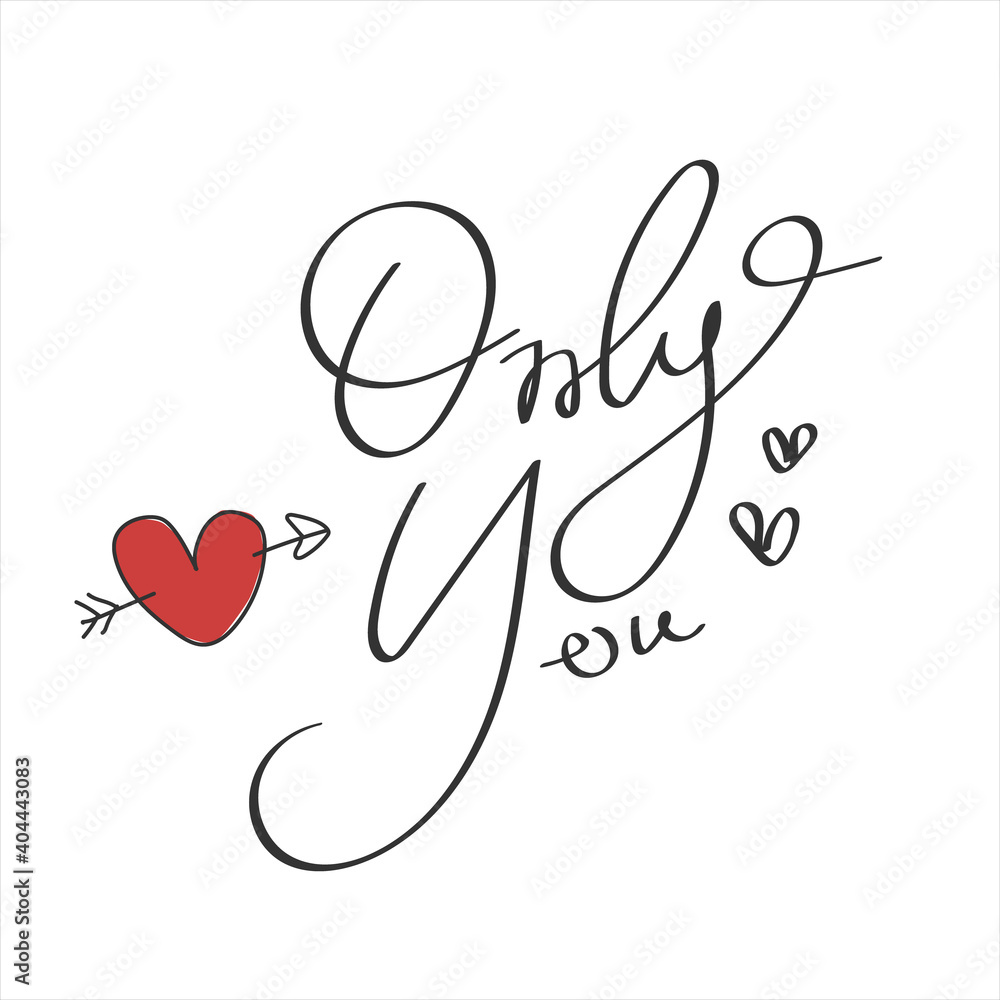 Only you text in handwriting. Wording design, lettering. Minimalist design. Poster and card design. Wall art work, wall decoration. Only you text in handwriting. Wording design, lettering. Minimalist design. Poster and card design. Wall art work, wall decoration.