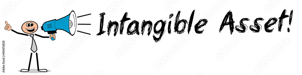 Intangible Asset! Intangible Asset!