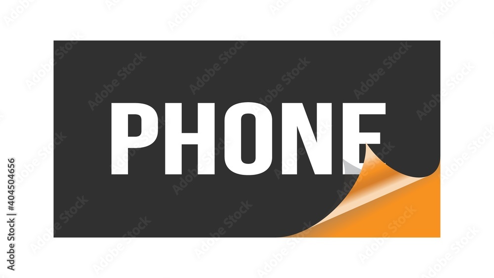 PHONE text written on black orange sticker. PHONE text written on black orange sticker.