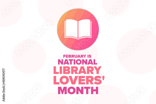 February is National Library Lovers Month. Holiday concept. Template for background, banner, card, poster with text inscription. Vector EPS10 illustration.