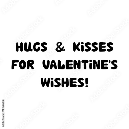 Hugs and kisses for valentines wishes. Handwritten roundish lettering isolated on white background.