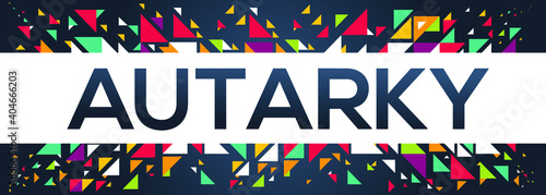 creative colorful (autarky) text design, written in English language, vector illustration.	
