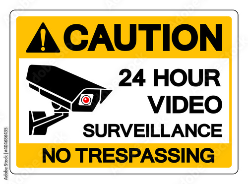 Caution 24 Hour Video Surveillance No Trespassing Symbol Sign, Vector Illustration, Isolate On White Background Label .EPS10