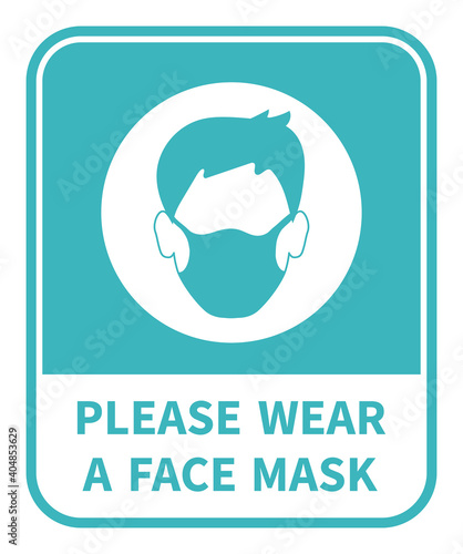 Please wear a face mask. Attention sign. Coronovirus epidemic protective. Vector illustration