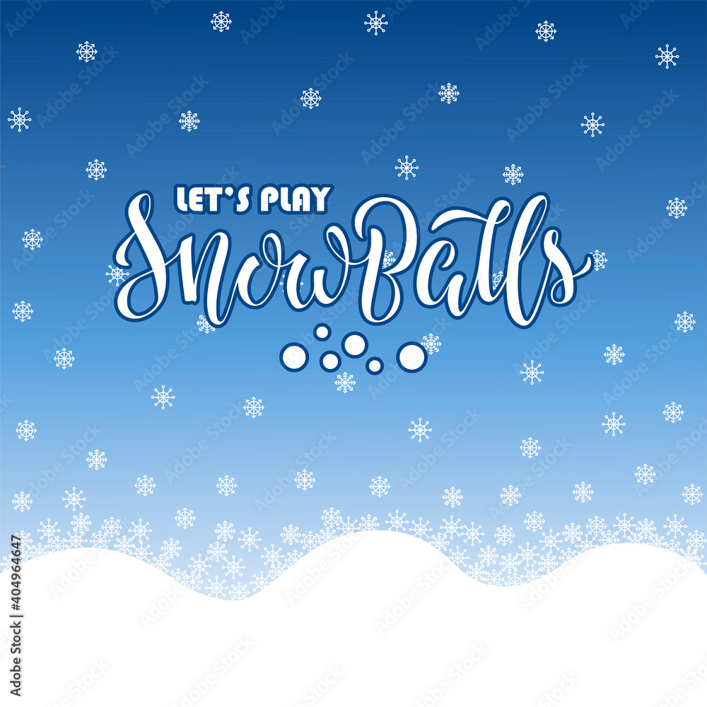 Vector illustration of lets play snowballs lettering for banner, leaflet, poster, clothes, advertisement design. Handwritten text for template, signage, billboard, print, flyer, invitation
