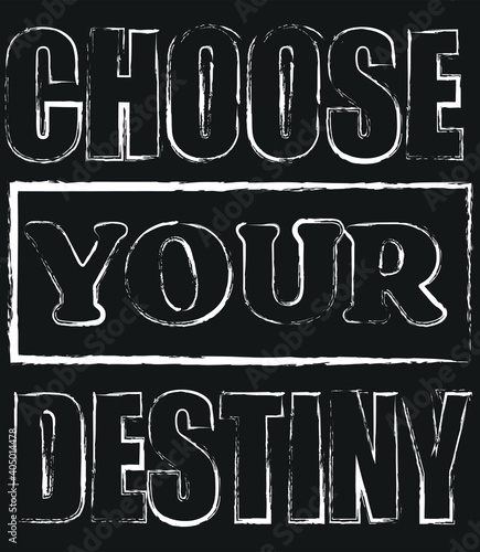 choose your destiny typography t-shirt design