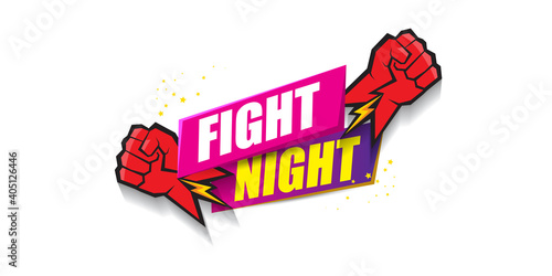 Fight night vector modern poster with text and strong fist. mma, wrestling or fight club emblem design template. fight label isolated on white banner background