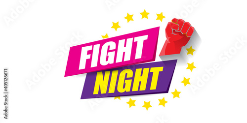 Fight night vector modern poster with text and strong fist. mma, wrestling or fight club emblem design template. fight label isolated on white banner background
