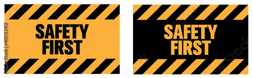 Safety first warning sign. Eps 10 vector illustration.