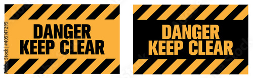Danger, Keep Clear Sign, Eps 10 vector illustration.