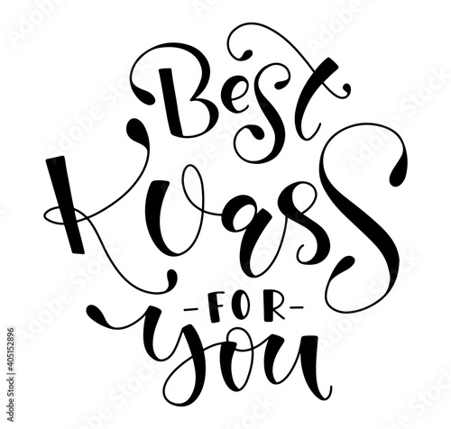 Best Kvass for you vector illustration with black lettering - Calligraphy isolated on white background.