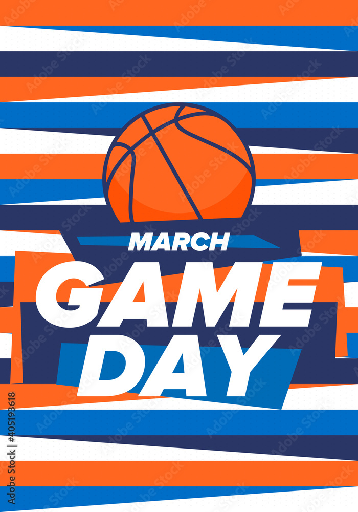 Game Day. Basketball playoff in March. Super sport party in United States. Final games of season tournament. Professional team championship. Ball for basketball. Sport poster. Vector