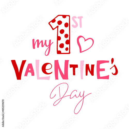 My 1st Valentines Day lettering. Celebration quote for baby Valentine. Sublimation print for junior clothing, family holiday decor.Pink, red sketch element for Invitation, card poster, gift.