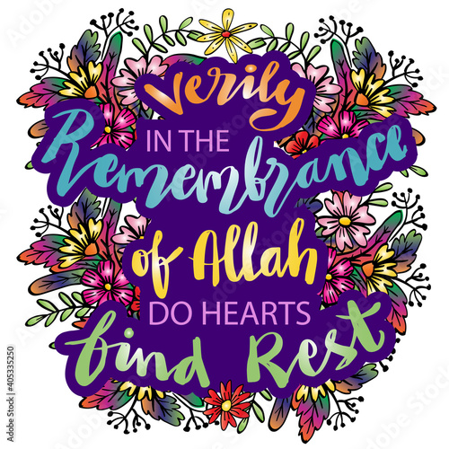 Verily in the remembrance of Allah do hearts find rest. Quran quote.
