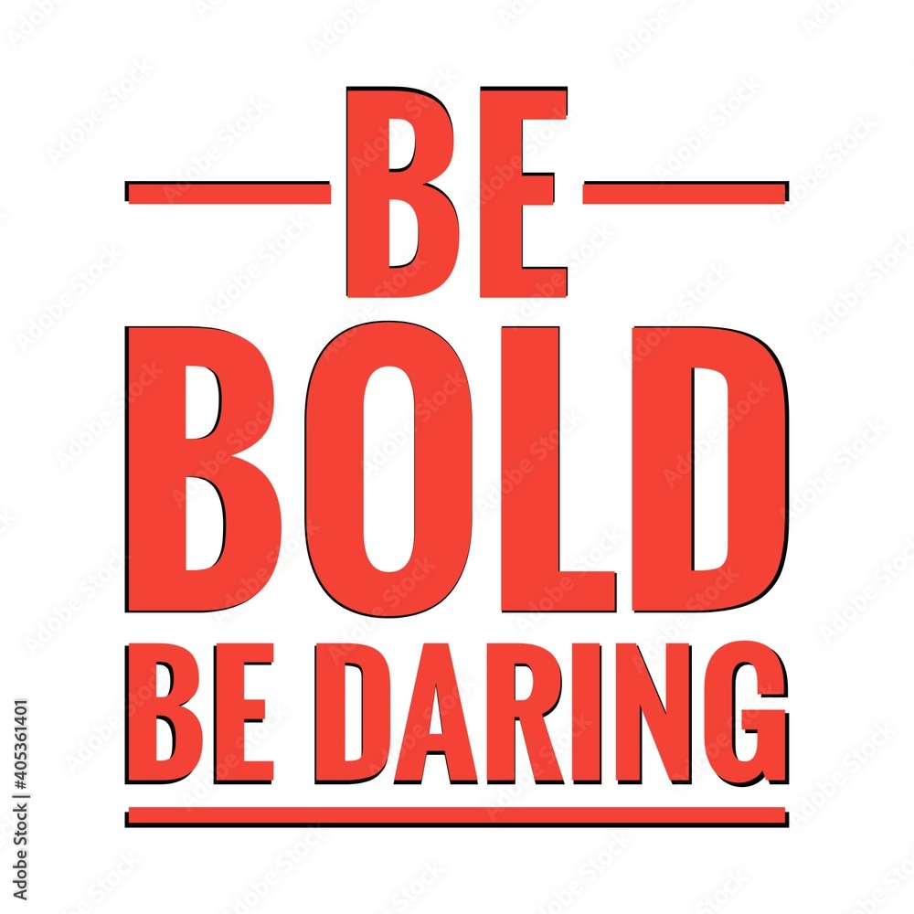 ''Be bold, be daring'' Lettering ''Be bold, be daring'' Lettering