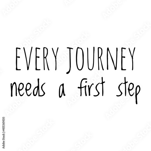''Every journey needs a first step'' Lettering