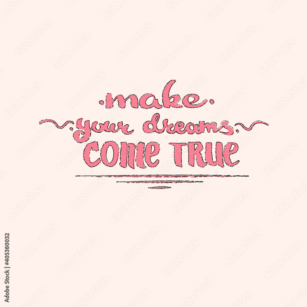 Make Your Dreams Come True Day. Lettering. Bright Pink on a Pink Background. Stock Vector Illustration