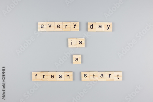 Every day is a fresh start.