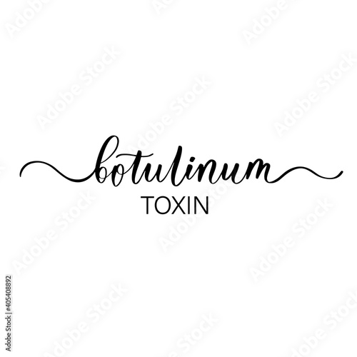Botulinum toxin - calligraphy inscription for cosmetic or medicine poster, banner, design.
