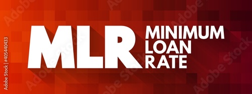 MLR - Minimum Loan Rate acronym, business concept background