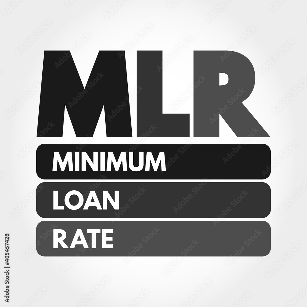 MLR - Minimum Loan Rate acronym, business concept background MLR - Minimum Loan Rate acronym, business concept background