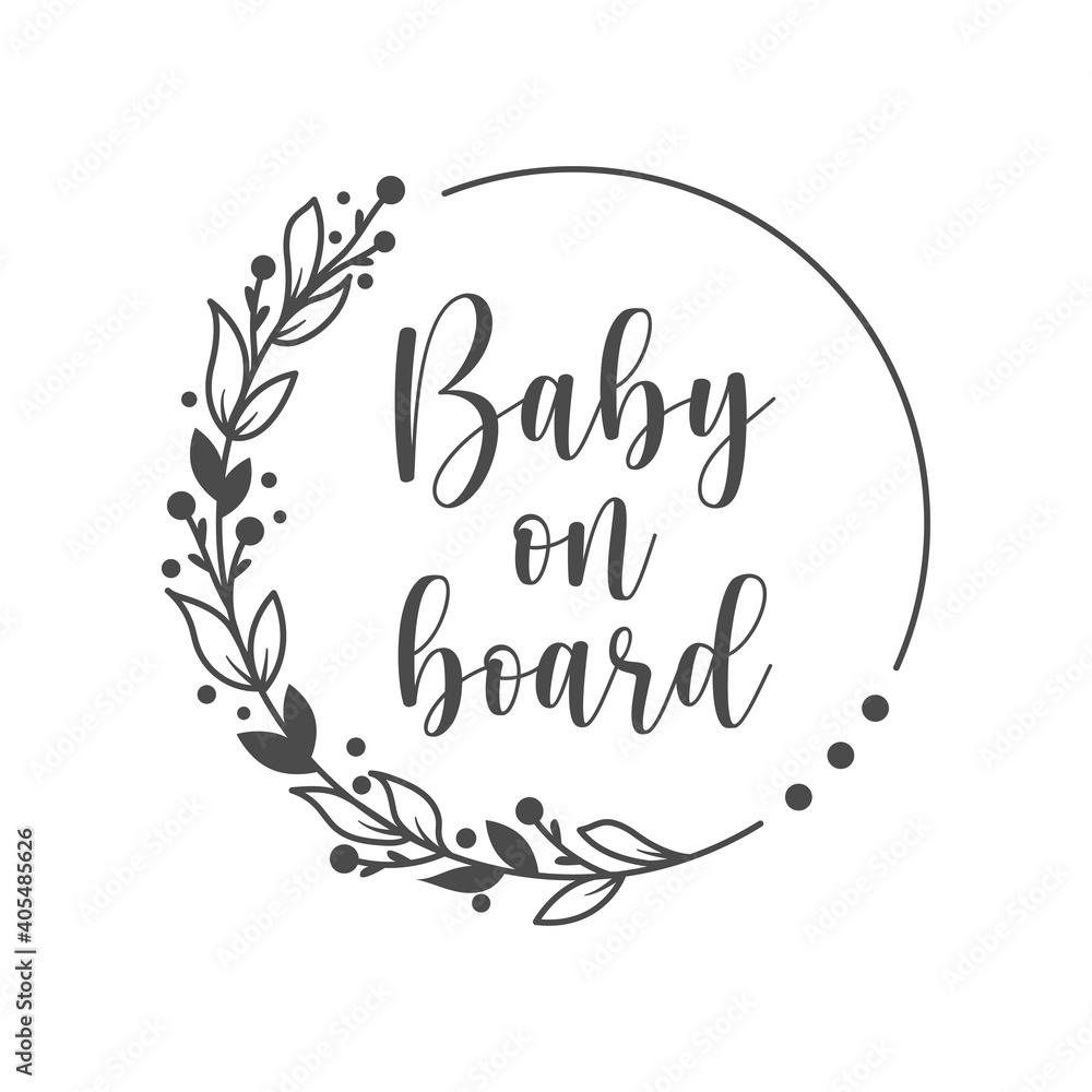 Baby on board funny slogan inscription. Vector Baby quotes. Illustration for prints on t-shirts and bags, posters, cards. Isolated on white background. Funny phrase. Inspirational quotes.