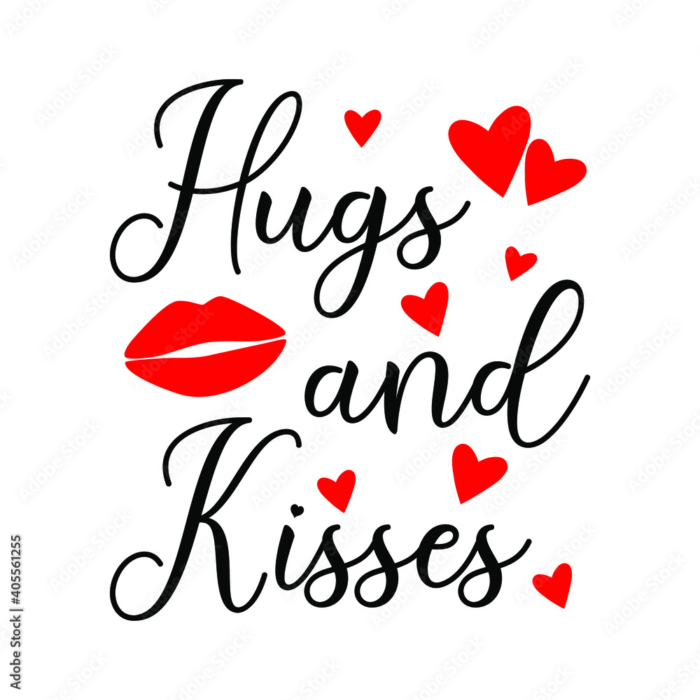 Hugs and kisses, Valentine's day vector illustration, logo sign inspirational quotes and motivational typography art lettering composition design. Hugs and kisses, Valentine's day vector illustration, logo sign inspirational quotes and motivational typography art lettering composition design.