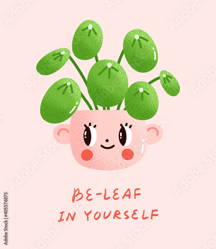 Vector illustration of a potted pilea plant with a motivational message. Chinese Money Plant in a ceramic pot with a cute face and a pun below. Design element for a card or a poster.