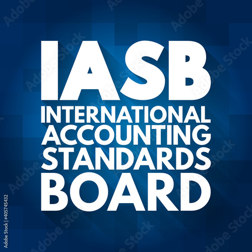 IASB - International Accounting Standards Board acronym, business concept background