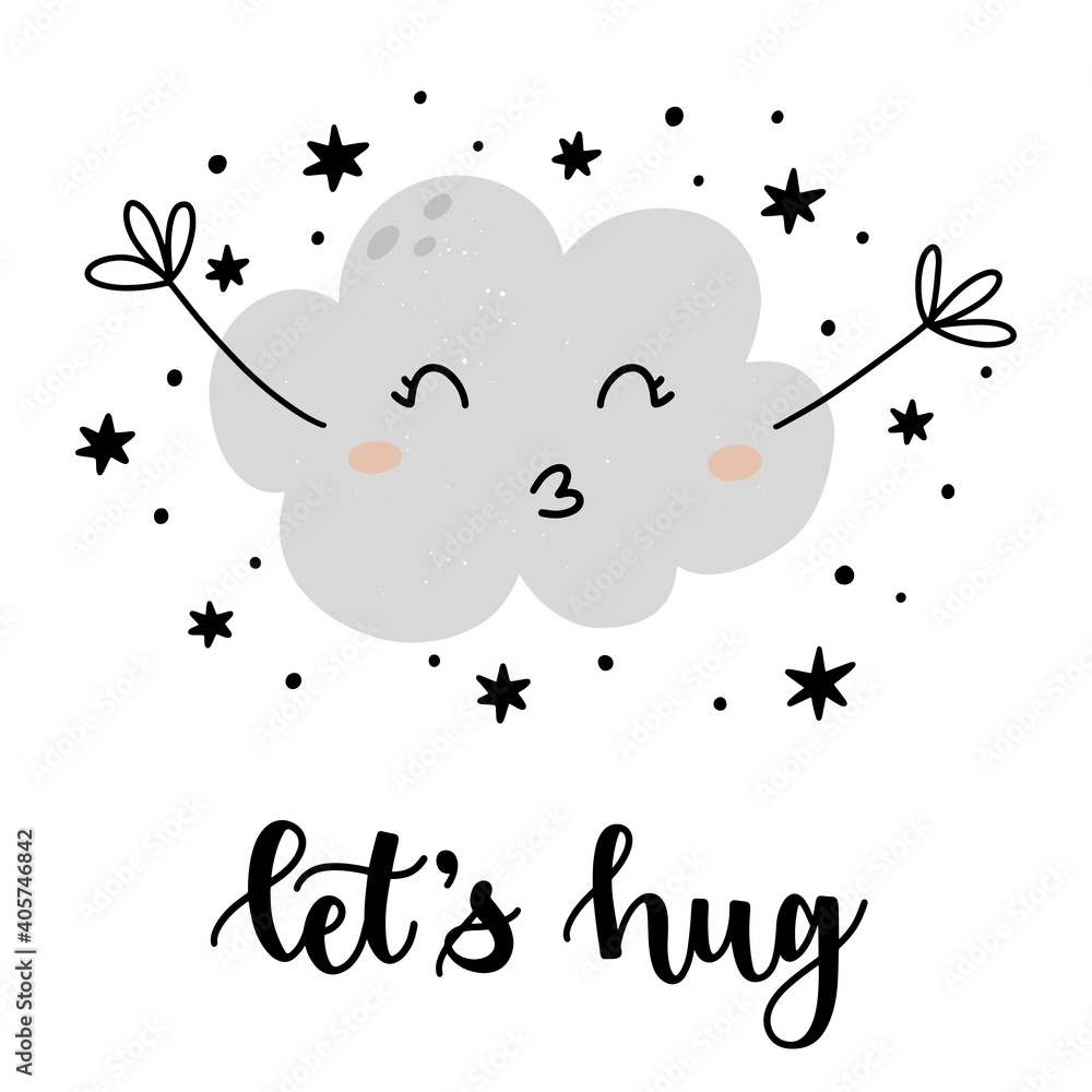 Cute cloud character illustration with stars around and let's hug quote isolated on white background. Scandinavian style hand drawn vector illustration.