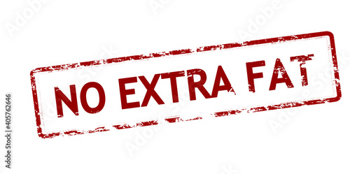 No extra fat