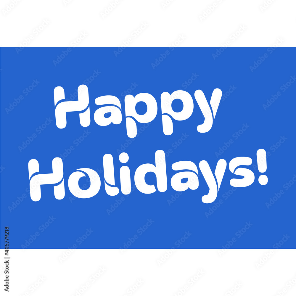 happy holidays sentence with a blue background happy holidays sentence with a blue background