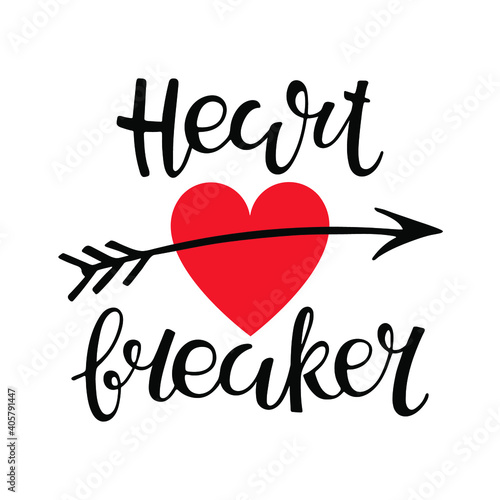 Heart breaker lettering. Valentine lettering with heart. Celebration quote Valentine. Sublimation print for clothing, holiday decor. For t-shirt print, card, poster, gift.
