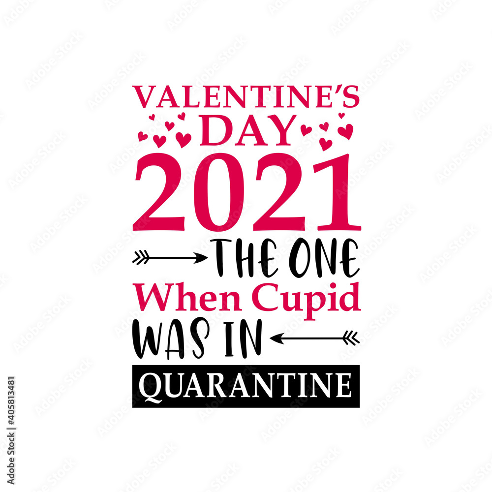 Valentine's day 2021 the one when cupid was in quarantine, funny valentine quote, anti valentine quote, valentine's day quote vector illustration. Good for greeting card and t-shirt print, flyer, post Valentine's day 2021 the one when cupid was in quarantine, funny valentine quote, anti valentine quote, valentine's day quote vector illustration. Good for greeting card and t-shirt print, flyer, post
