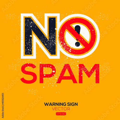 Warning sign (NO spam),written in English language, vector illustration.