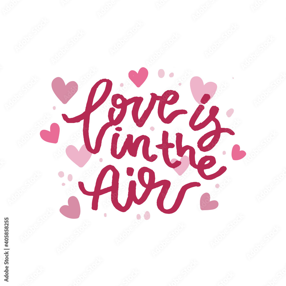love is in the air hand drawn lettering inspirational and motivational quote